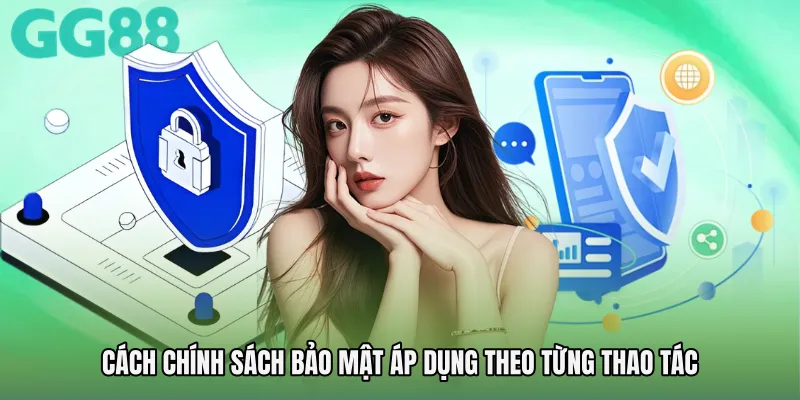 Cách Chính sách bảo mật áp dụng theo từng thao tác