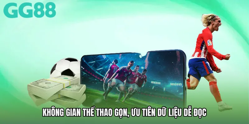 Không gian thể thao gọn, ưu tiên dữ liệu dễ đọc