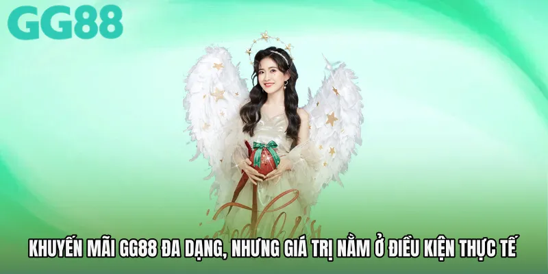 Khuyến mãi GG88 đa dạng, nhưng giá trị nằm ở điều kiện thực tế