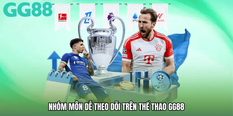Nhóm môn dễ theo dõi trên Thể thao GG88