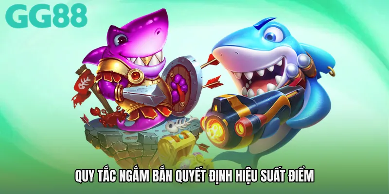 Quy tắc ngắm bắn quyết định hiệu suất điểm