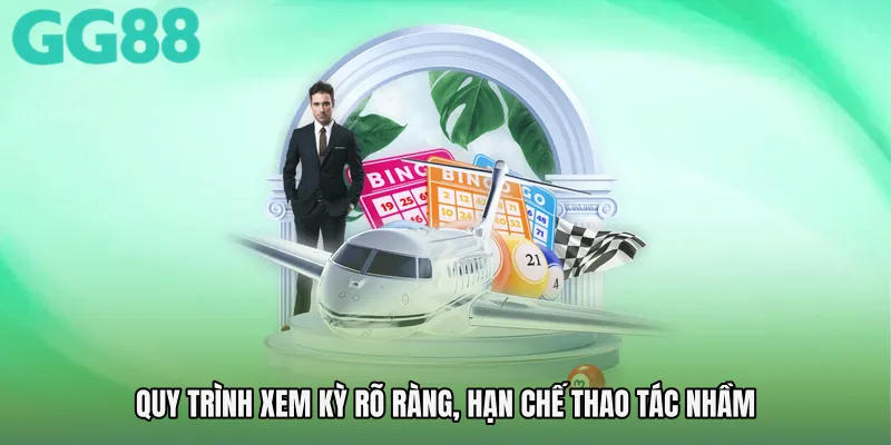 Quy trình xem kỳ rõ ràng, hạn chế thao tác nhầm